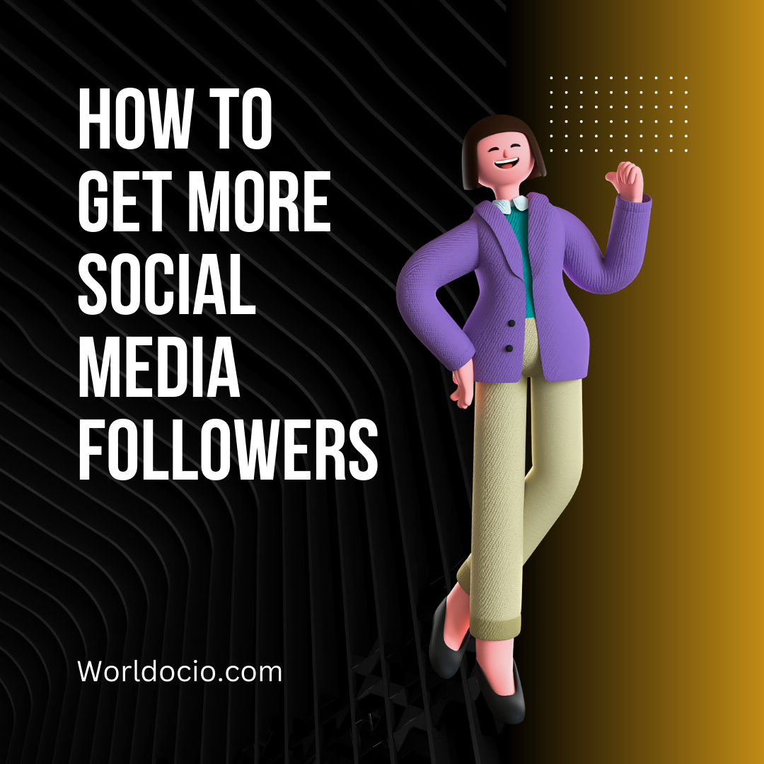 How To Get More Social Media Followers, worldsocio.png